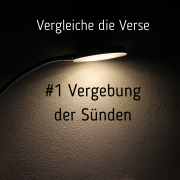 Vergleiche die Verse #1 – Vergebung der Sünden - Evangelium,Vergebung,Sünden,Vergleiche die Verse