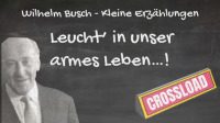 Wilhelm Busch - Kleine Erzählungen 22/32 - “Leucht’ in unser armes Leben…!” -  #WilhelmBusch4m3 - Video,Wilhelm Busch,WilhelmBusch4m3,Impulse