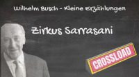 Wilhelm Busch - Kleine Erzählungen 30/32 - Zirkus Sarrasani #WilhelmBusch4m3 #Jesus4m3 - Video,Wilhelm Busch,WilhelmBusch4m3