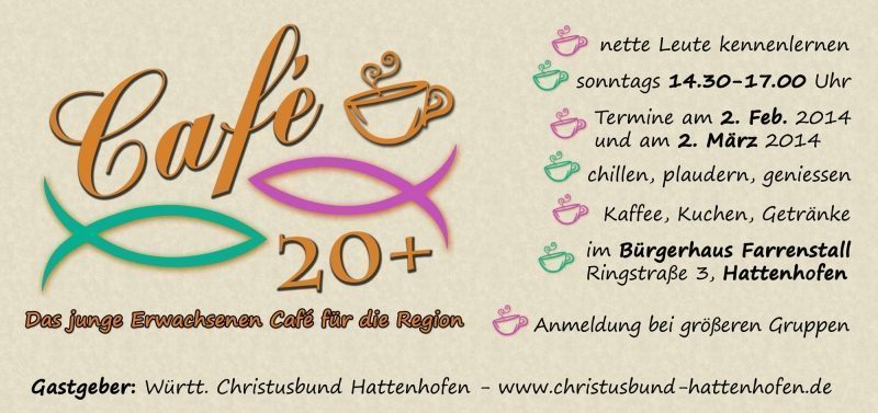 Café 20+   Das junge Erwachsenen Café für die Region - Sonstiges - 73110 Hattenhofen Café 20+   Das junge Erwachsenen Café für die Region - Sonstiges - 73110 Hattenhofen