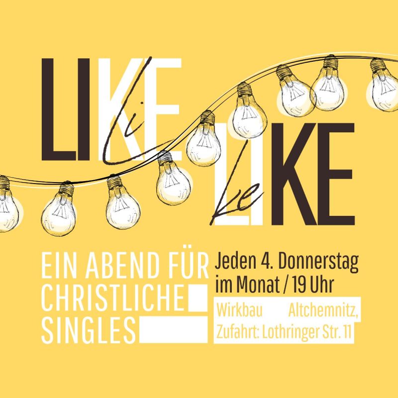 LIKE christlicher Singletreff in Chemnitz Do. 24.04.2025 19:00 Uhr - Kleines oder selbst organisiertes Event - Chemnitz
