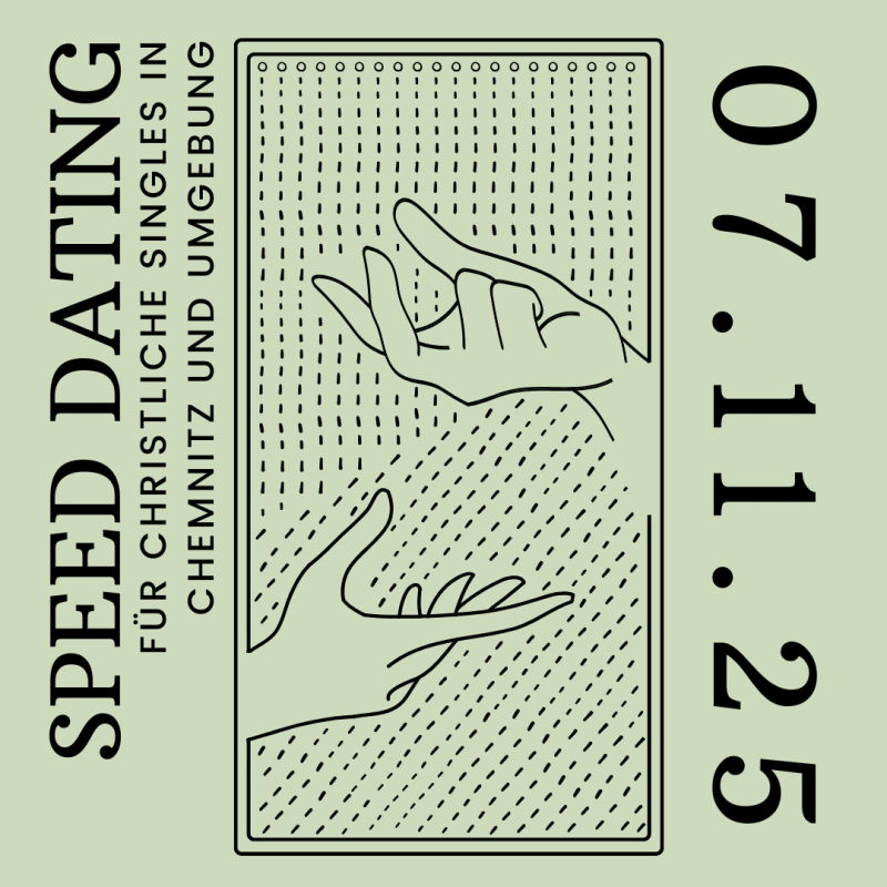 SPEED DATING für Christen in Chemnitz Fr. 07.11.2025 19:00/19:15 - 23:30 Uhr - Kleines oder selbst organisiertes Event - Chemnitz