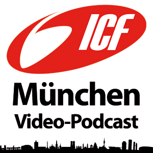 ICF München - Podcast: ICF - International Christian Fellowship